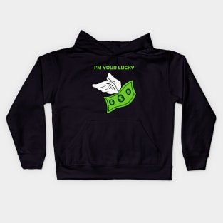 I'm your LUCKY DOLLAR Kids Hoodie